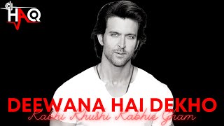 Deewana Hai Dekho | Kabhi Khushi Kabhie Gham | DJ Haq | Hrithik Roshan | Kareena | Bollywood Remix