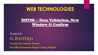Sri ABR GDC, Repalle - Web Technologies - 21 - DHTML - Data Validation, New Window & Confirm
