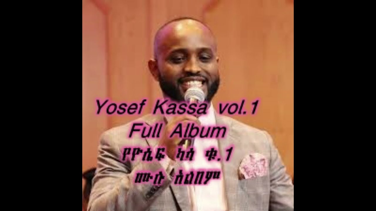 Yosef Kassa vol3 Full Album  3  