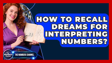How To Recall Dreams For Interpreting Numbers? - The Numbers Channel