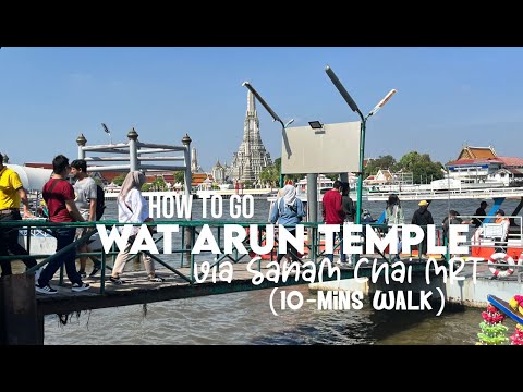 Wat Arun Temple (How To Go From Sanam Chai MRT - Tha Tien Pier)