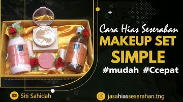 Cara Menghias Seserahan Makeup Mudah | Hantaran Pernikahan Make Up Wardah