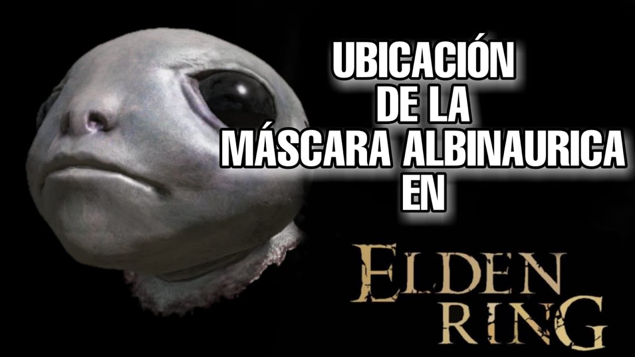 ELDEN RING - CÓMO CONSEGUIR LA MÁSCARA ALBINAURICA