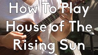 Miniatura de "Ukulele - How To Play The House Of The Rising Sun - Easy Fingerpicking Lesson w/tabs, play-a-long"