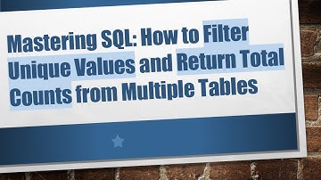 Mastering SQL: How to Filter Unique Values and Return Total Counts from Multiple Tables