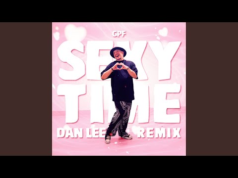 Sexy Time (Dan Lee Remix) - YouTube