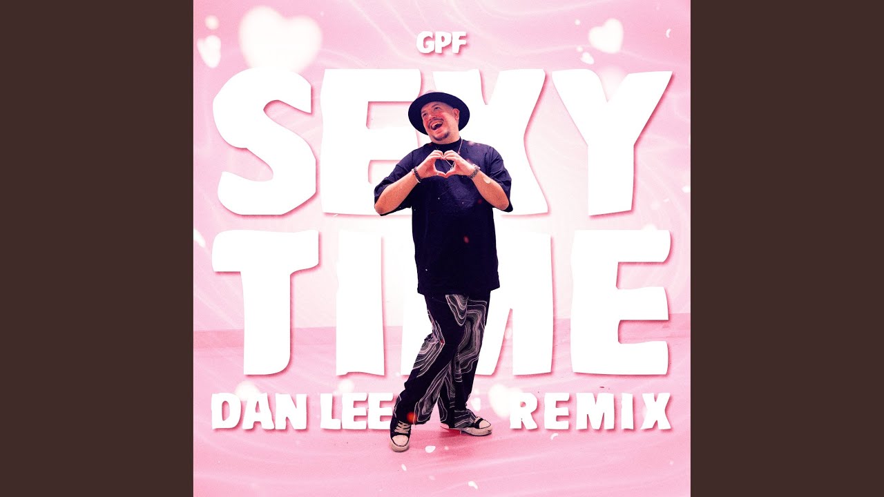 Sexy Time (Dan Lee Remix) - YouTube