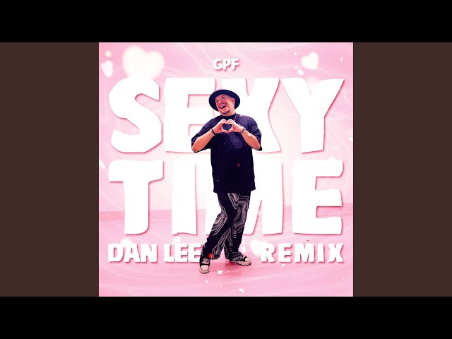 Sexy Time (Dan Lee Remix) - YouTube