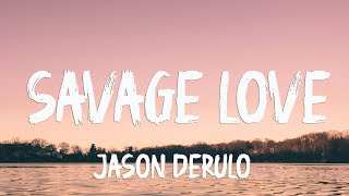 Jason Derulo - SAVAGE LOVE (Lyrics) Prod. Jawsh 685