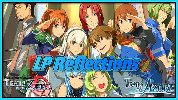 The Crossbell Duology - Discussing The Legend of Heroes: Trails Zero and Azure - LP Reflections