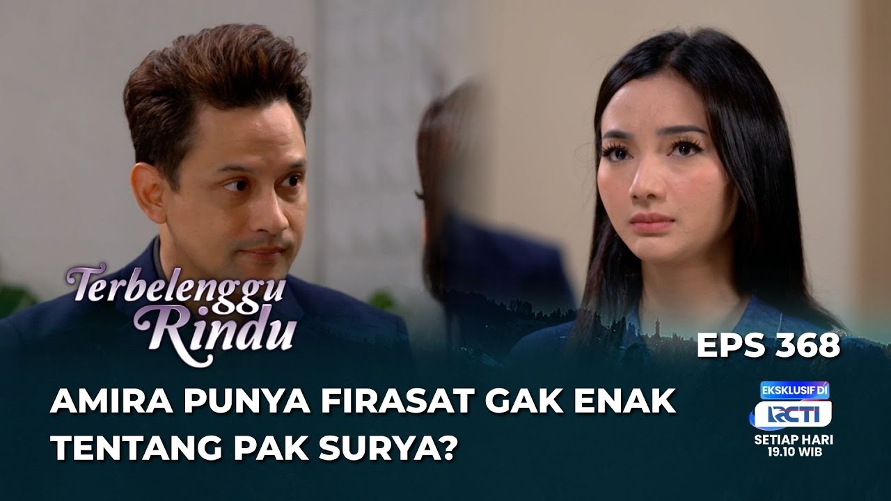 APAKAH KEMUNCULAN ARTHUR HANYA SEBUAH KEBETULAN⁉️ - TERBELENGGU RINDU EPS 368