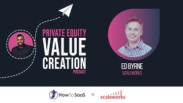 Ep. 95: Ed Byrne, Scaleworks | Scaling SaaS with Sustainable Growth through Venture Equity