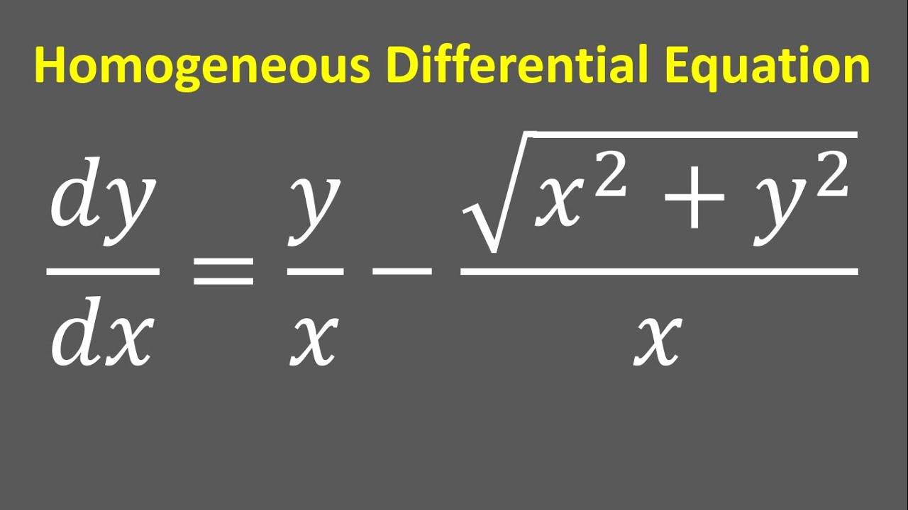 Homogeneous Differential Equation: dy/dx = y/x - sqrt(x^2 + y^2)/x ...