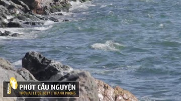 PHÚT CẦU NGUYỆN, THỨ HAI 11/09/2017