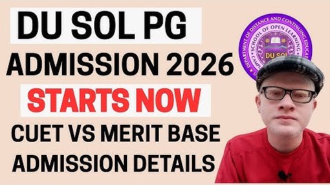 DU SOL PG ADMISSION STARTS 2026 CUET BASED | DU SOL PG ADMISSION CUET VS MERIT BASE 