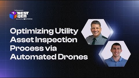 Optimizing Utility Asset Inspection Process via Automated Drones - NestGen 2024