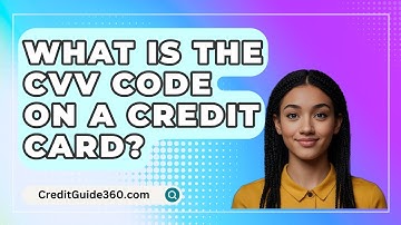 What Is The CVV Code On A Credit Card? - CreditGuide360.com