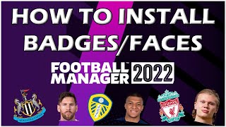 FACE PACKS and BADGES for FM22 | HOW TO INSTALL | FOOTBALL MANAGER 2022