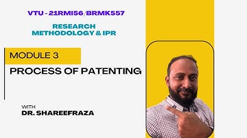 Research Methodology & IPR, Module 3, Process of Patenting #vtu #patent #researchmethodology