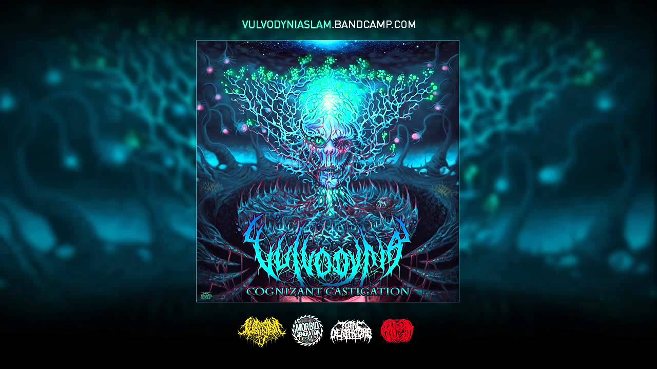 Vulvodynia - Cognizant Castigation [FULL ALBUM STREAM] - YouTube