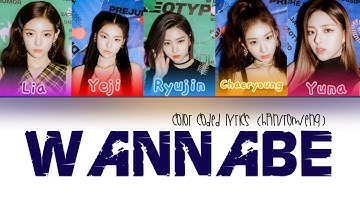 ITZY (있지) - WANNABE (Color Coded Lyrics HAN/ROM/ENG)  가사