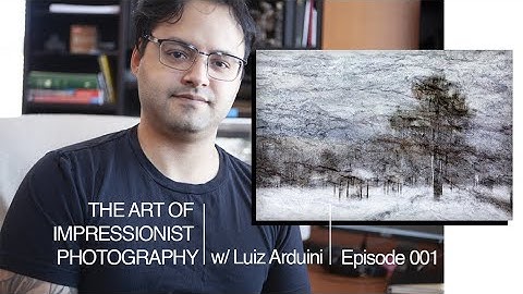 Impressionist Photography   Episode 001