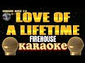 Love of a lifetime  firehouse  karaoke