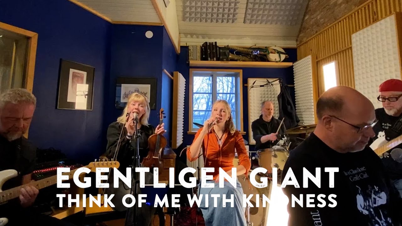 THINK OF ME WITH KINDNESS - EGENTLIGEN GIANT