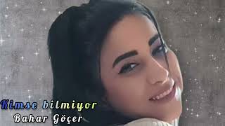 Bahar Göçer Kimse Bilmiyor.sevgi Saygı Kalmamış Öçer 🦋🎼🎸🎻🎼🦋🌹🌹