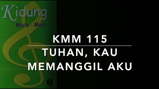 Video-Miniaturansicht von „KMM 115 — Tuhan, Kau Memanggil Aku - Kidung Muda Mudi“