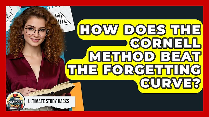 How Does The Cornell Method Beat The Forgetting Curve? - Ultimate Study Hacks