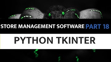 Store Management Software Using Python Tkinter - 18. Finalizing Part 1