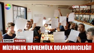 Milyonluk devremülk dolandırıcılığı!