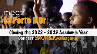 LA PORTE DOR ⎮ Kudenga Kwanaka ⎮ Nshimishijwe ⎮ High & Exalted  (Closing 2022-2023 Academic Year)