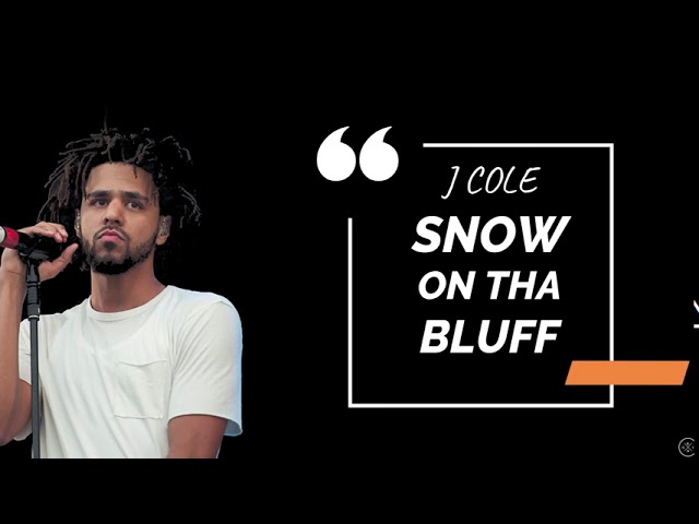 J Cole SNOW ON THA BLUFF