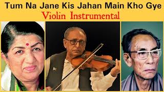 Tum Na Jane Kis Jahan Main Kho Gaye  Violin Instrumental