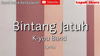 Bintang Jatuh ~Kyou Band •Lirik• #bandindieindonesia #bandindiebalikpapan #liriklagu