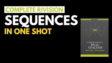 Real Analysis SEQUENCES IN ONE SHOT