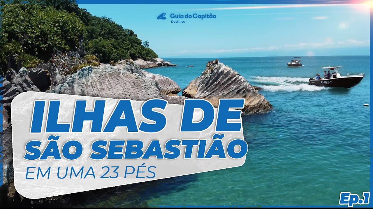 COMO DESBRAVAR AS ILHAS DE SÃO SEBASTIÃO COM UM BARCO 23,8 PÉS - GUIA DO CAPITÃO DESTINOS EP#1