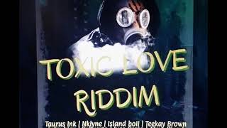 Toxic Love Riddim - Mix (DJ King Justice)