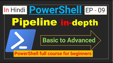 Pipeline in PowerShell in-depth | Ep - 09