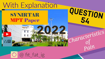 Nature of Pain-Structure Involved/ Question 54/ SVNIRTAR MPT 2022 Paper Solution with Explanation🧑‍🏫