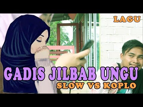 ADEK JILBAB UNGU / ADEK JUGA RINDU VERSI SLOW VS VERSI KOPLO