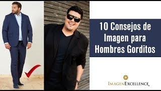 10 Consejos de Imagen para Hombres Gorditos - YouTube