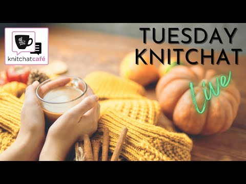 Tuesday KnitChat November