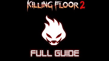 KF2: Firebug - Full Guide