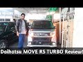 Daihatsu MOVE RS TURBO Review:Price Specs & Feature - High Spec Model - Budget King??