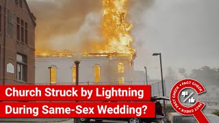 FACT CHECK: Viral Video Shows Church Aflame after Being Struck by Lightning During Same-Sex Wedding?