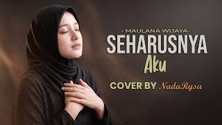 🥀 Seharusnya Aku - Maulana Wijaya 😭 | Cover by Nadarysa | Terlambat Menyadari 💔
