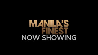 Manilas Finest | An Official Entry to 2025 Metro Manila Film Festival | Now Showing